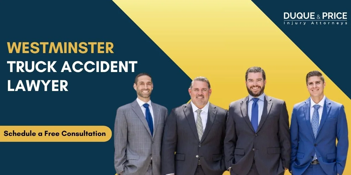 Experienced Westminster Truck Accident Lawyer