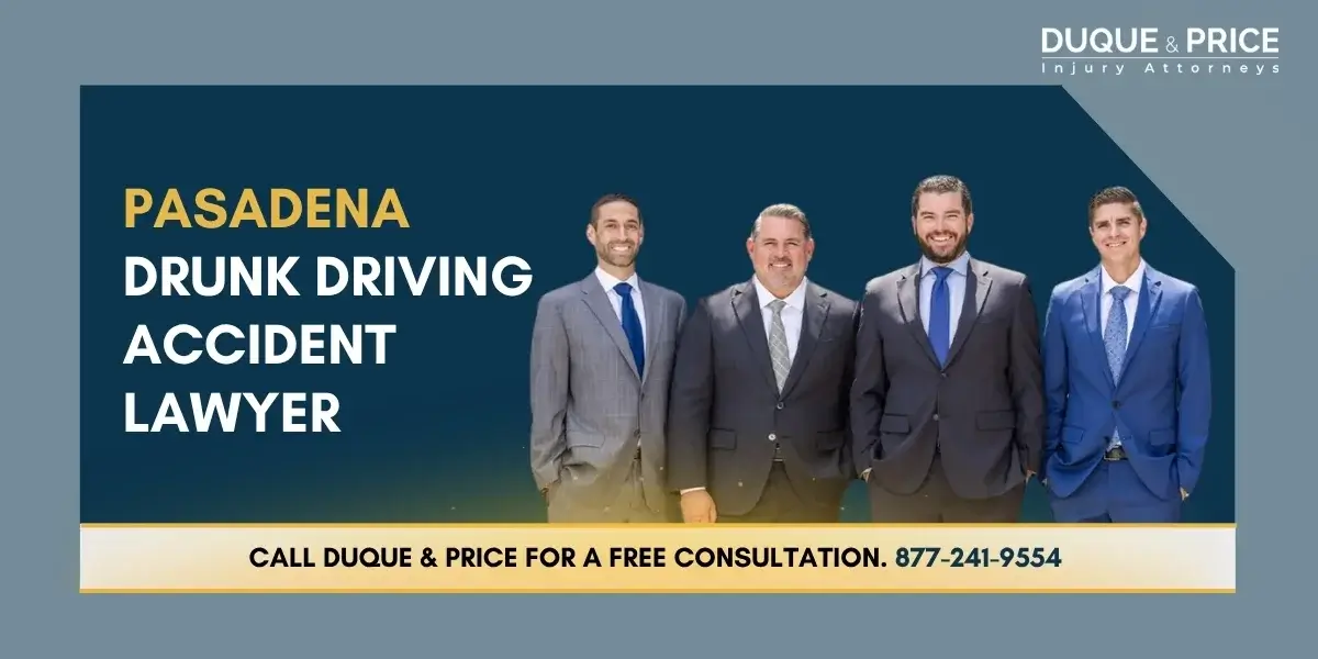 Trusted Pasadena Drunk Driving Accident Lawyer