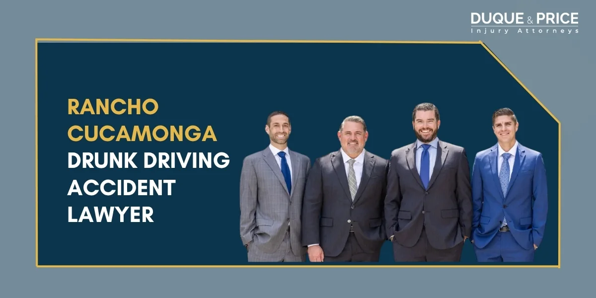 Dedicated Rancho Cucamonga Drunk Driving Accident Lawyer